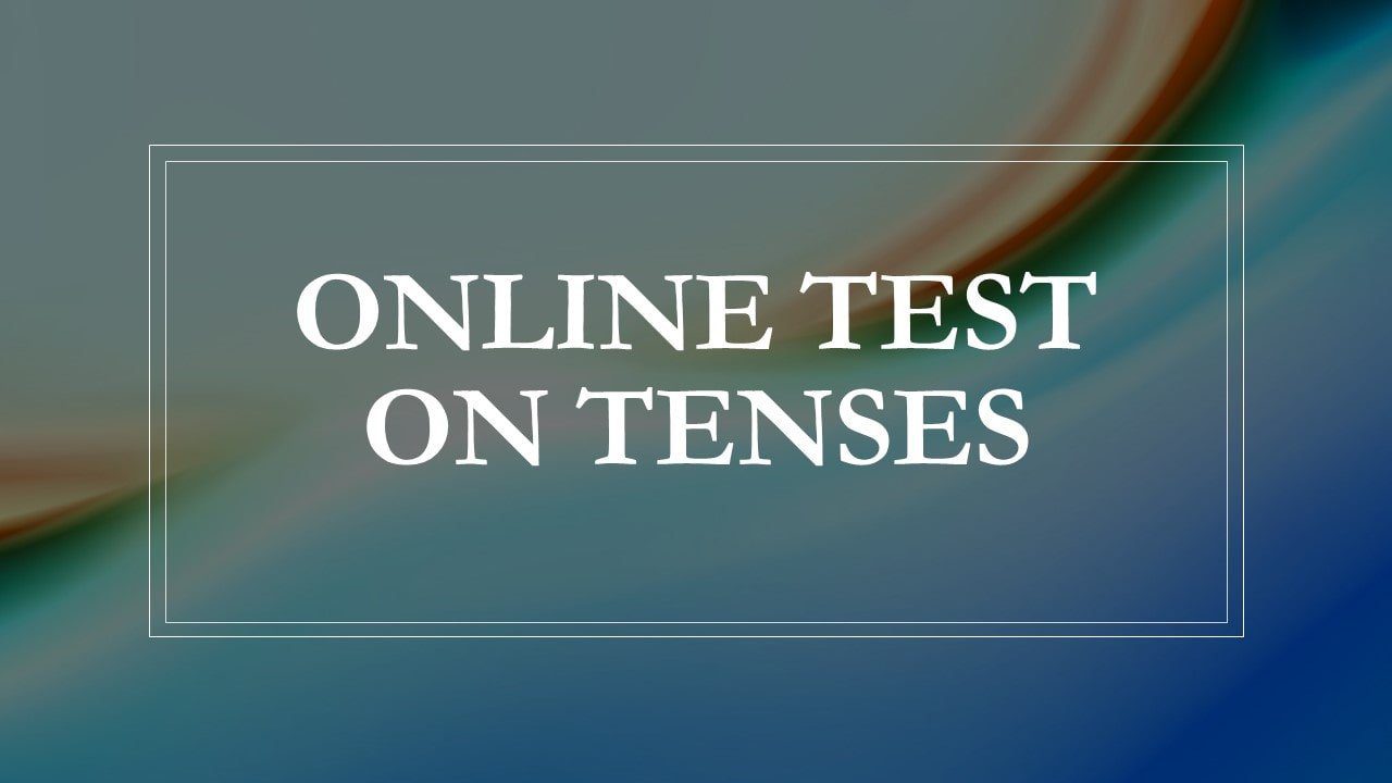 Online Test on Tenses