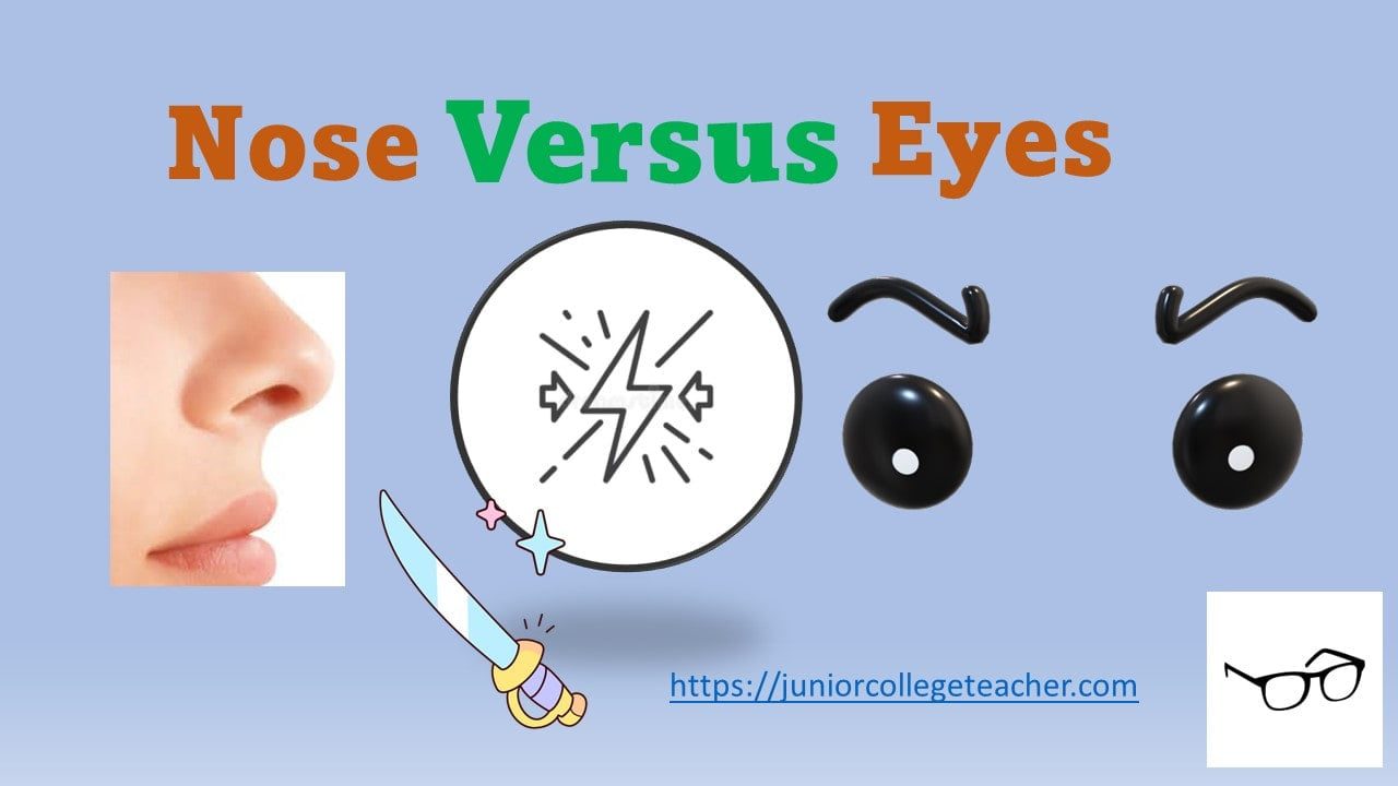 Nose Versus Eyes