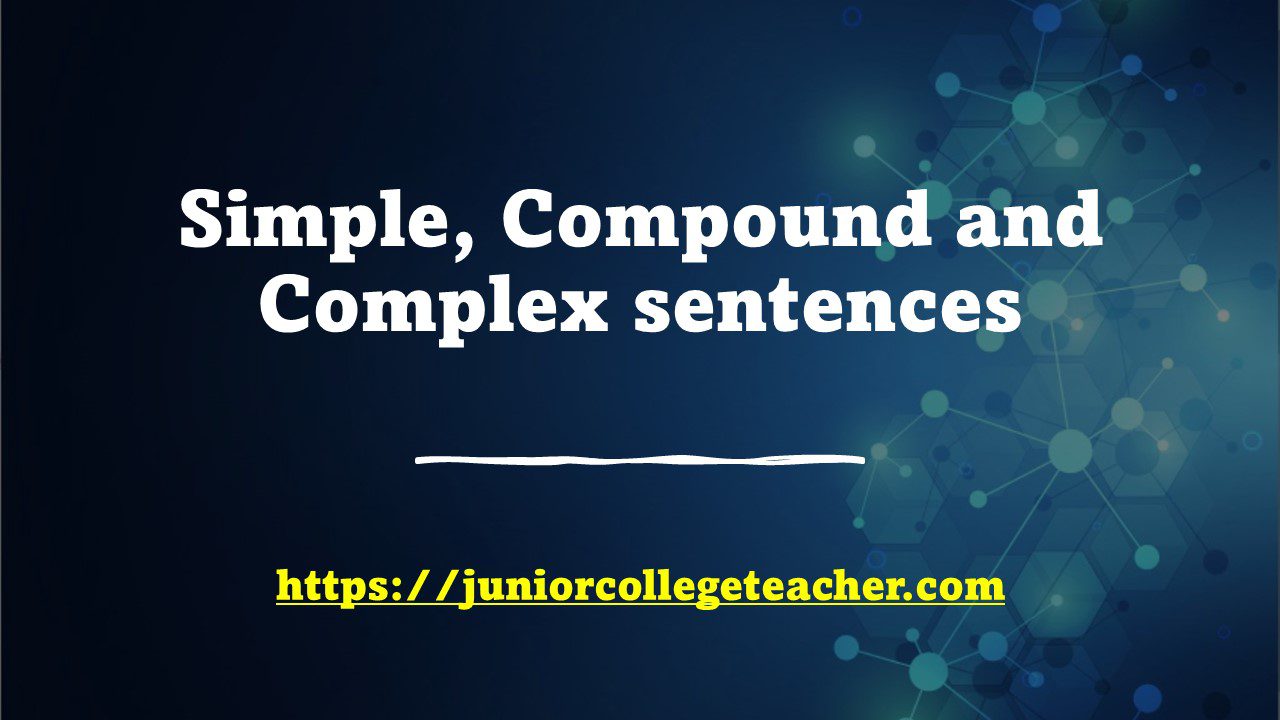 Simple, Compound and Complex sentences